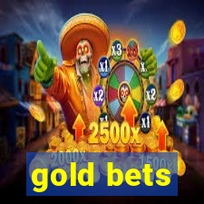 gold bets